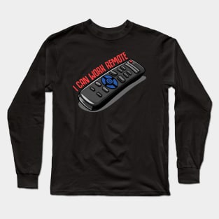 I can work remote - I like WFH (working from home)! Long Sleeve T-Shirt
